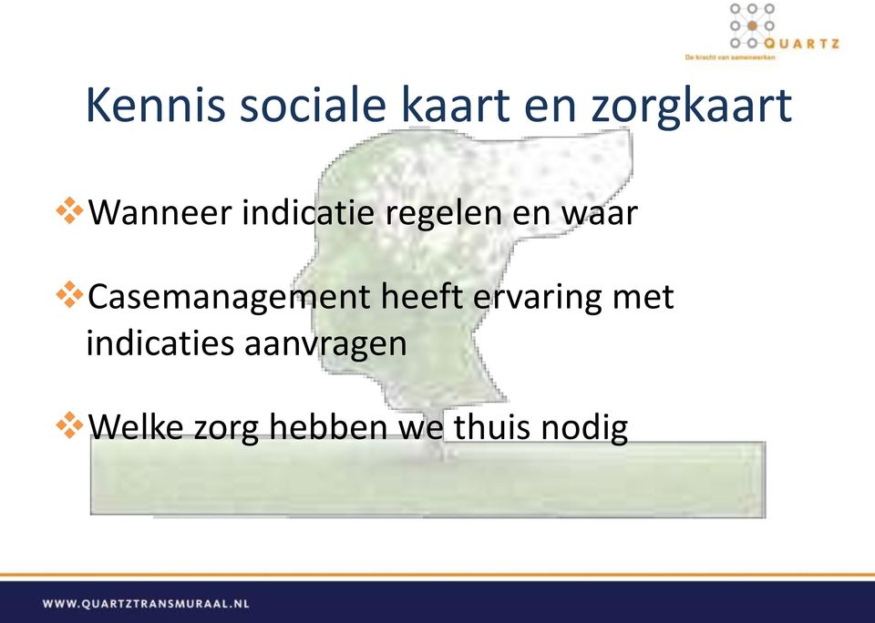 Casemanagement heeft ervaring met