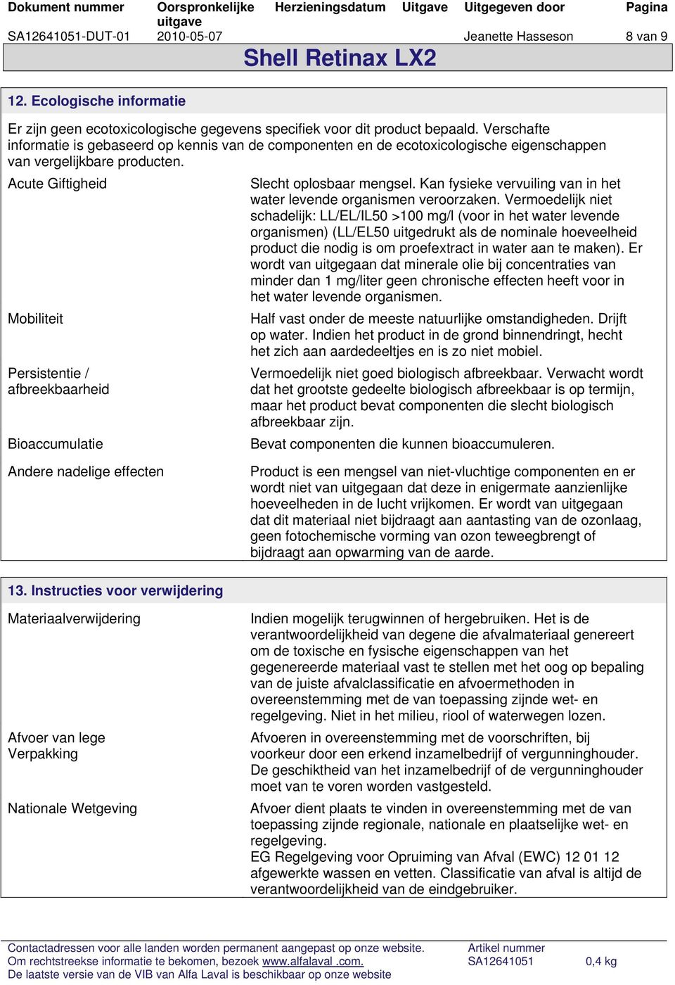 Kan fysieke vervuiling van in het water levende organismen veroorzaken.