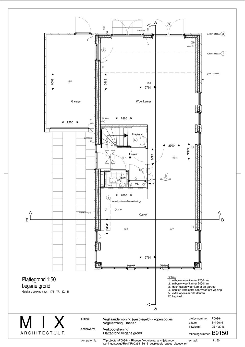 begane grond 1. uitbouw woonkamer 1200mm 2. uitbouw woonkamer 2400mm 3. deur tussen woonkamer en garage 4. keuken verplaatst naar voorkant woning 5.