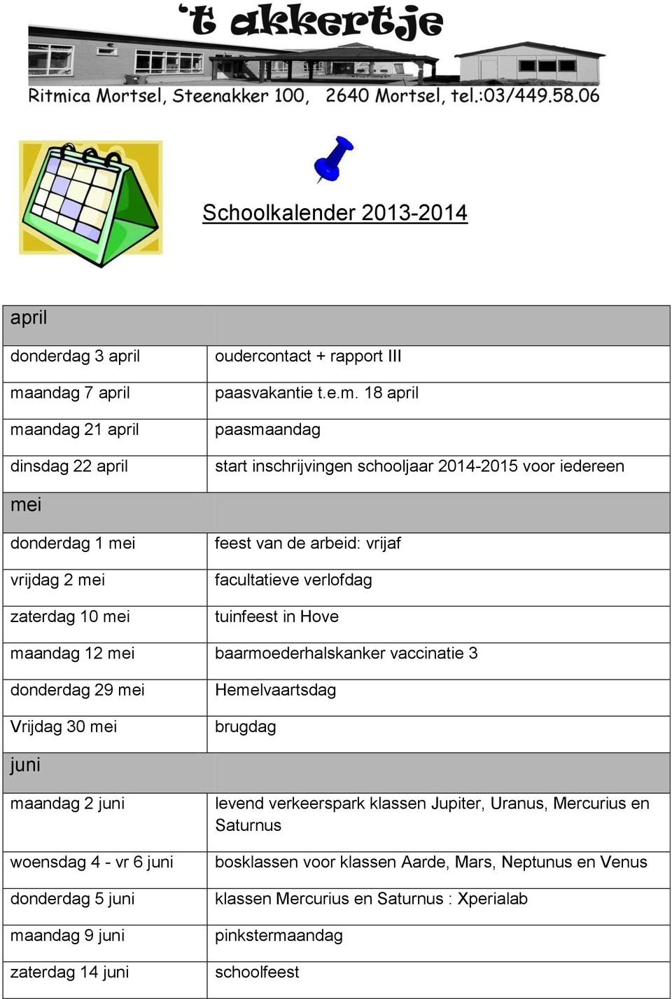 andag 21 april dinsdag 22 april oudercontact + rapport III paasvakantie t.e.m.