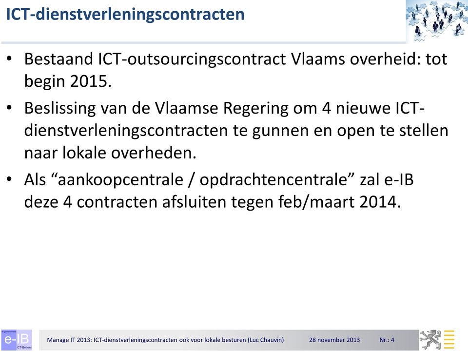 Beslissing van de Vlaamse Regering om 4 nieuwe ICTdienstverleningscontracten te