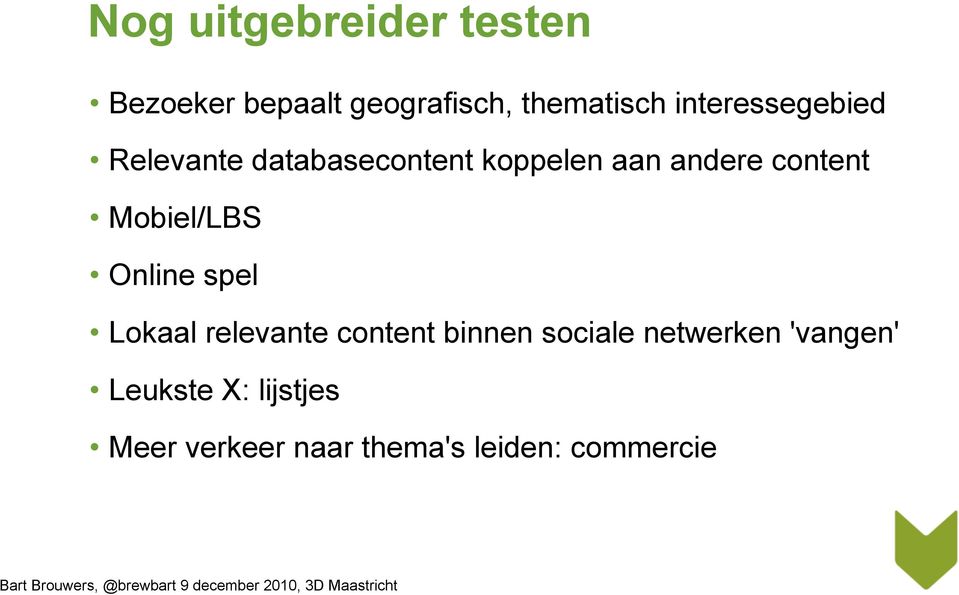 Mobiel/LBS Online spel Lokaal relevante content binnen sociale