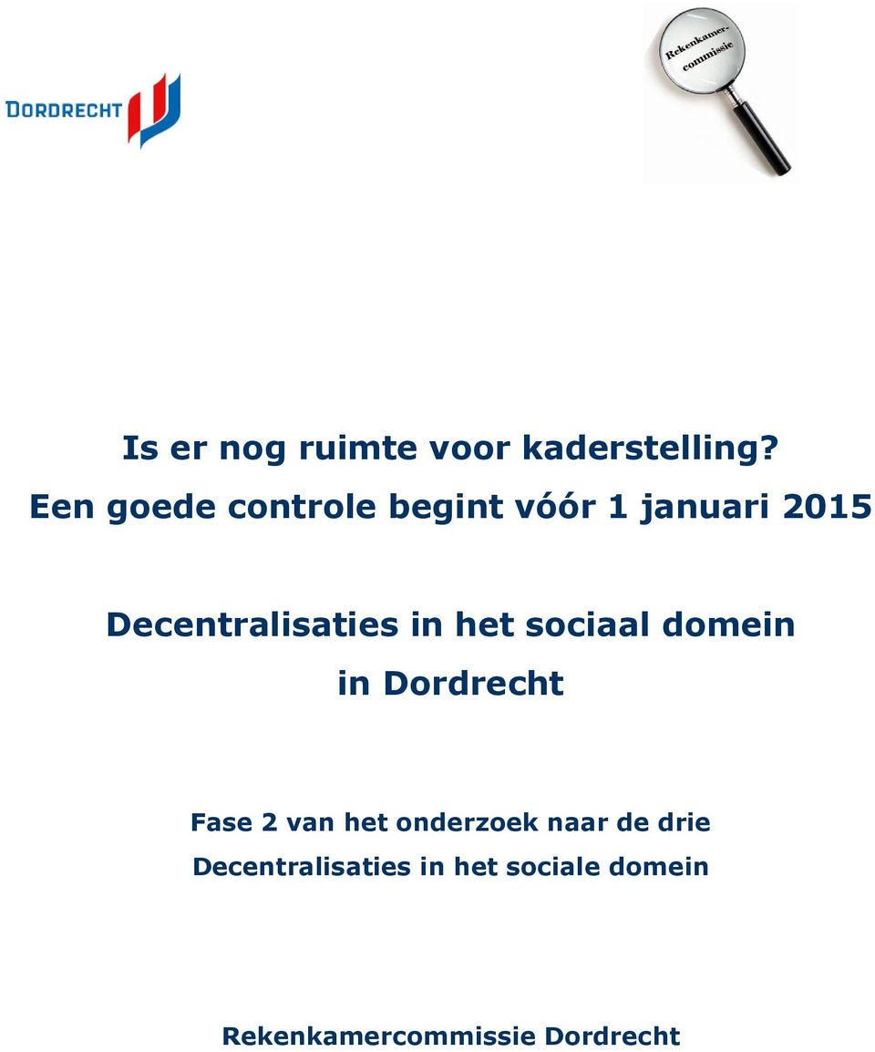 Decentralisaties in het sociaal domein in Dordrecht Fase 2