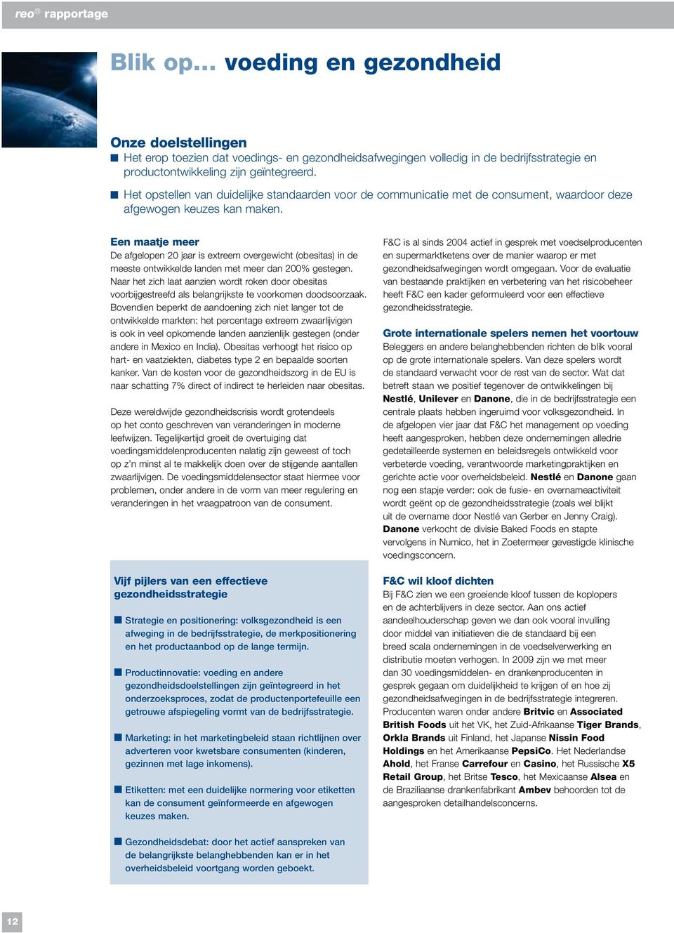 Een maatje meer De afgelopen 20 jaar is extreem overgewicht (obesitas) in de meeste ontwikkelde landen met meer dan 200% gestegen.