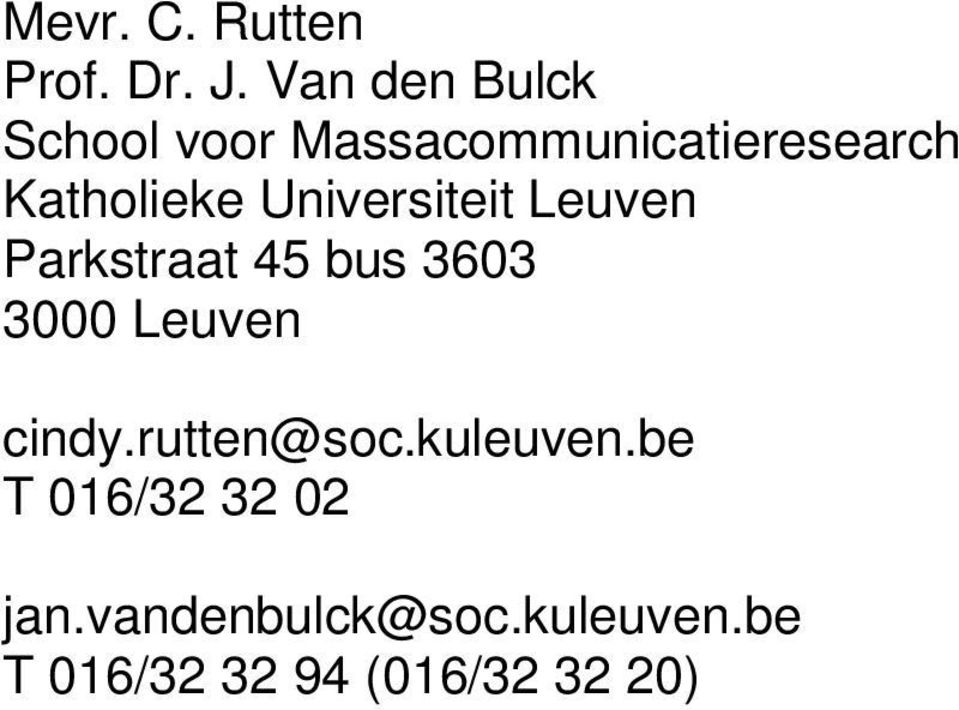Universiteit Leuven Parkstraat 45 bus 3603 3000 Leuven cindy.