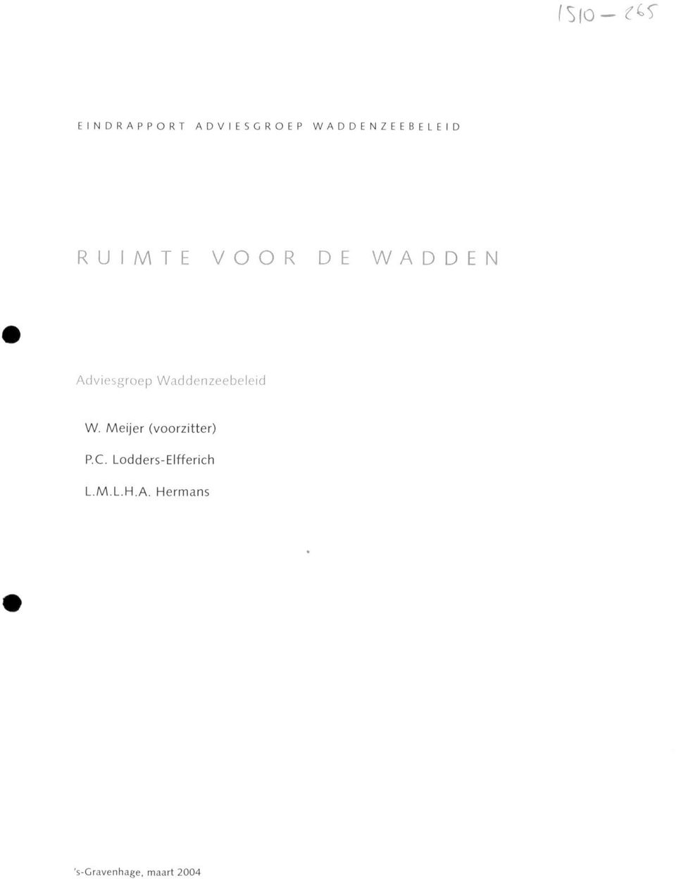 RUIMTE VOOR DE WADDEN Adviesgroep