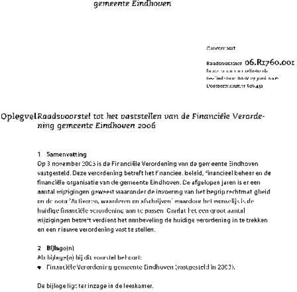 Verordening van de gemeente Eindhoven vastgesteld. Deze verordening betreft het financieel beleid, financieel beheer en de financiele organisatie van de gemeente Eindhoven.