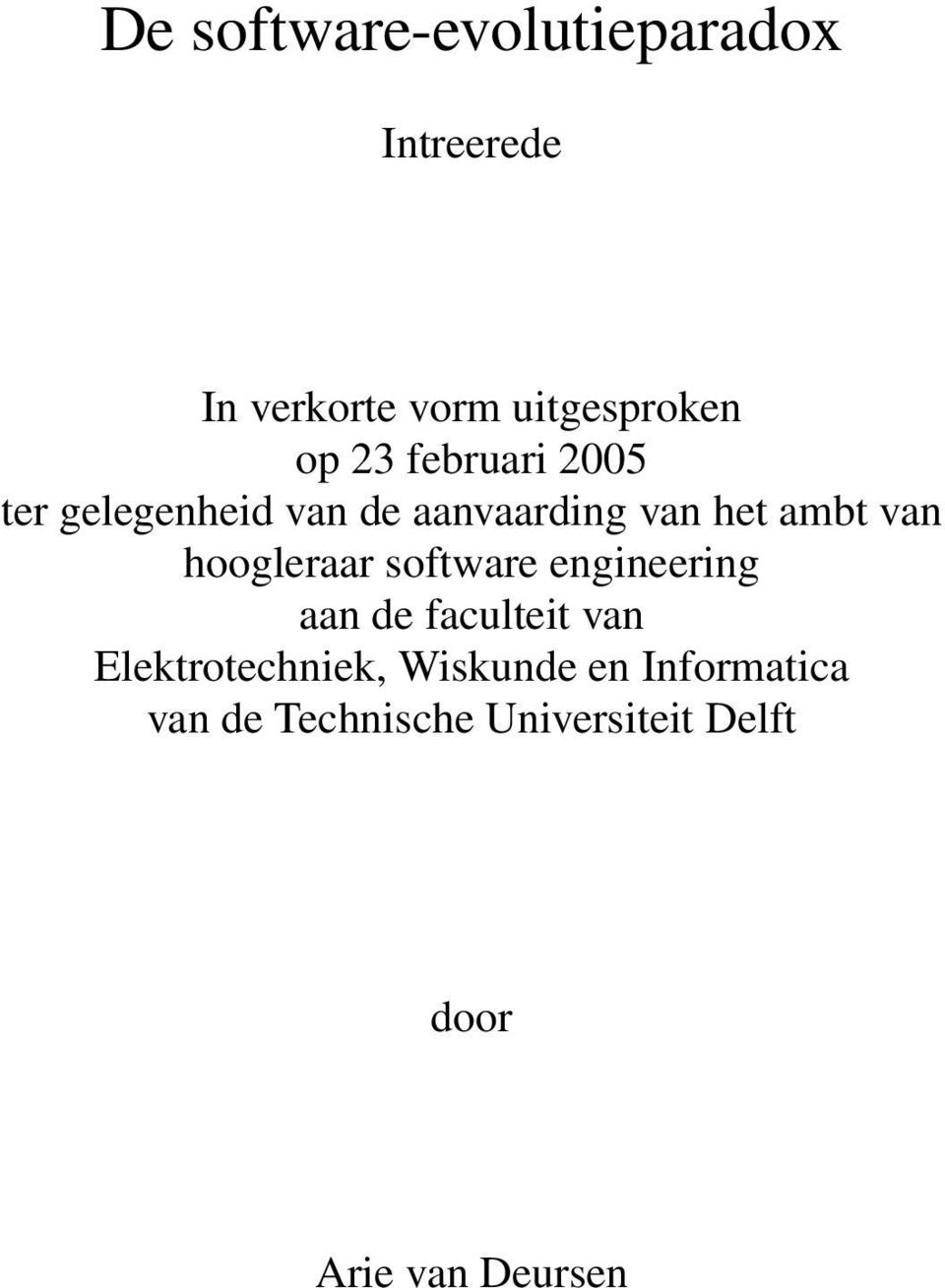 hoogleraar software engineering aan de faculteit van Elektrotechniek,