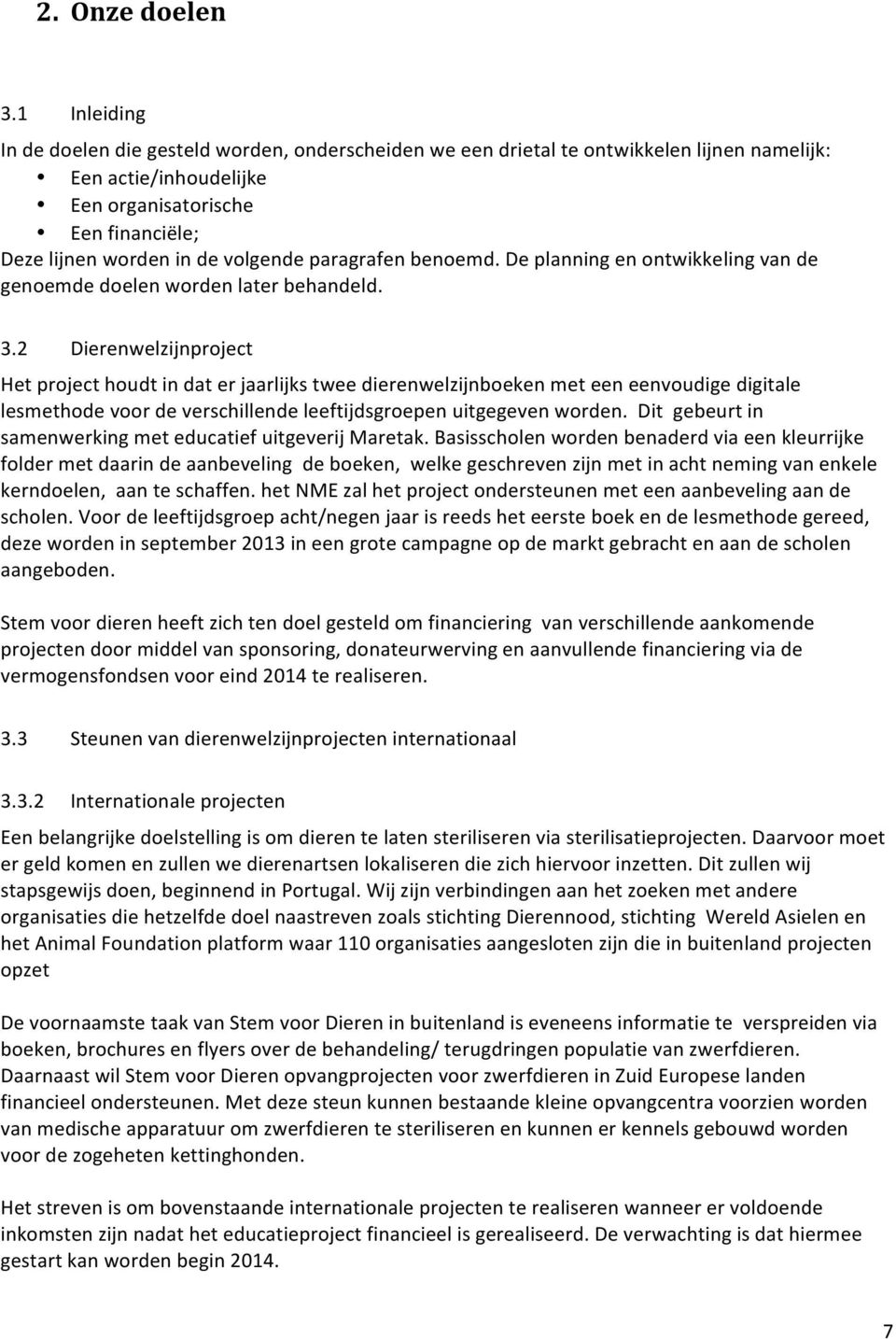 paragrafen benoemd. De planning en ontwikkeling van de genoemde doelen worden later behandeld. 3.