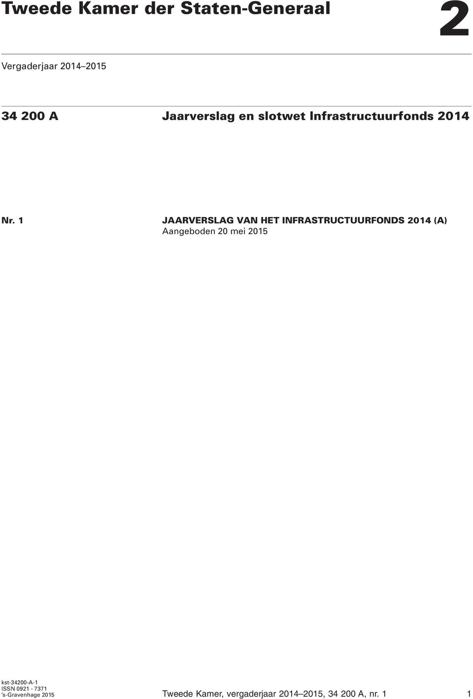 1 JAARVERSLAG VAN HET INFRASTRUCTUURFONDS (A) Aangeboden 20 mei 2015