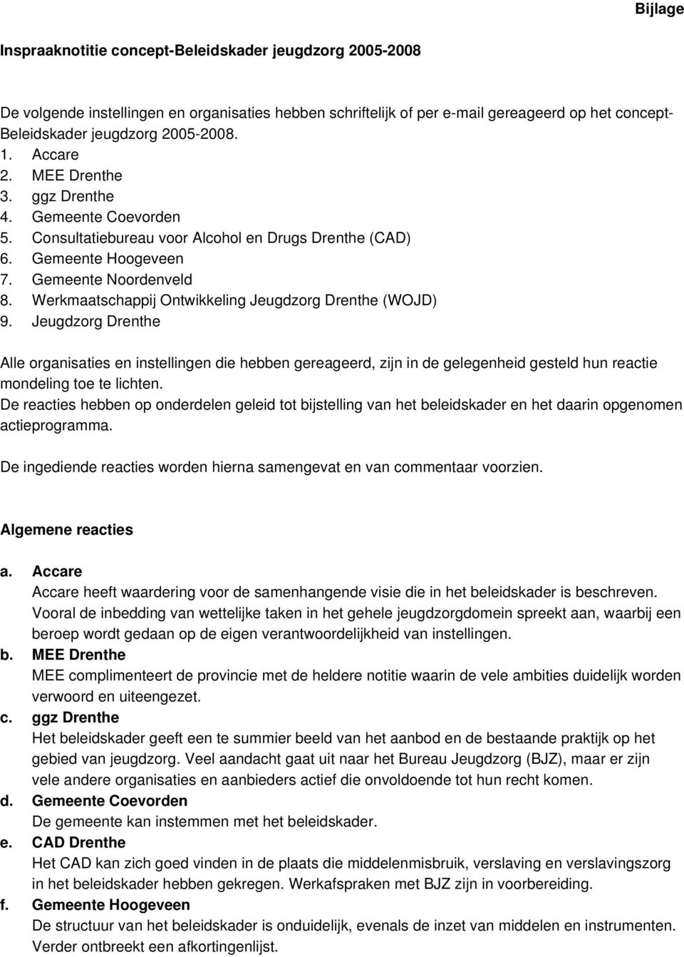 Werkmaatschappij Ontwikkeling Jeugdzorg Drenthe (WOJD) 9.