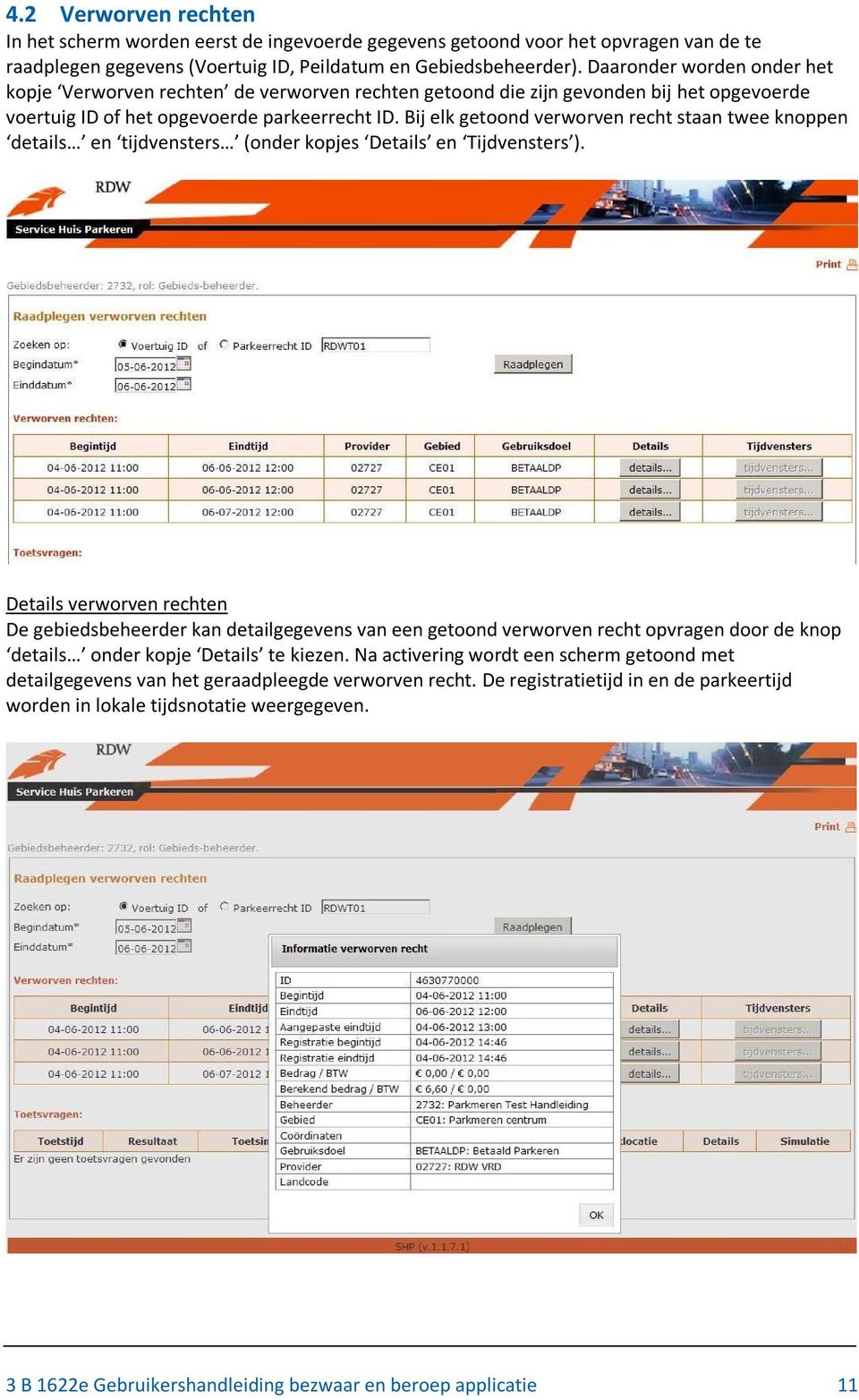 Bij elk getoond verworven recht staan twee knoppen details en tijdvensters (onder kopjes Details en Tijdvensters ).