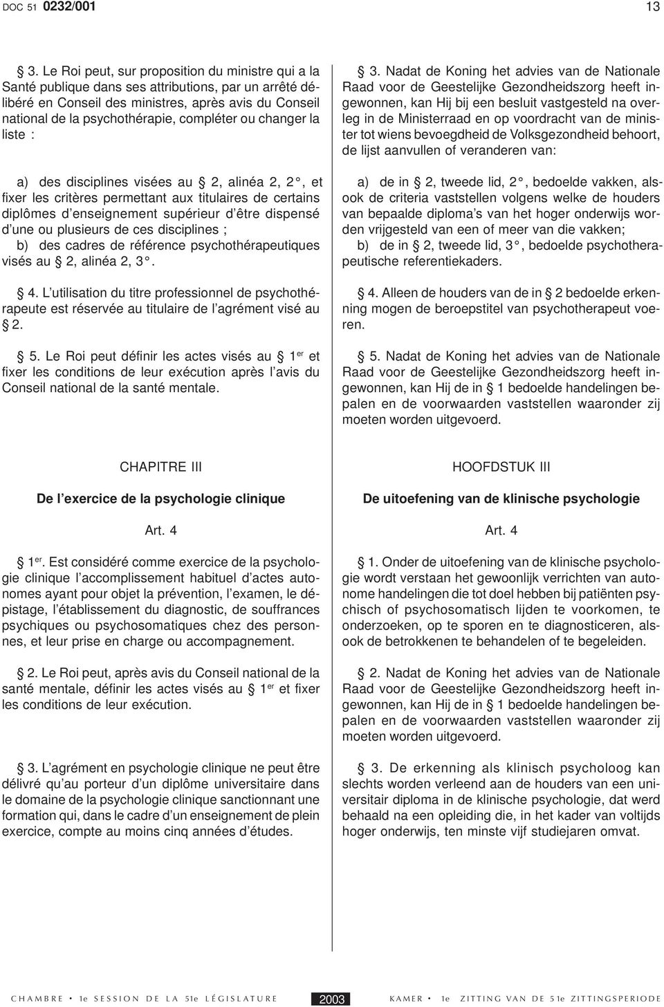 ou changer la liste : a) des disciplines visées au 2, alinéa 2, 2, et fixer les critères permettant aux titulaires de certains diplômes d enseignement supérieur d être dispensé d une ou plusieurs de