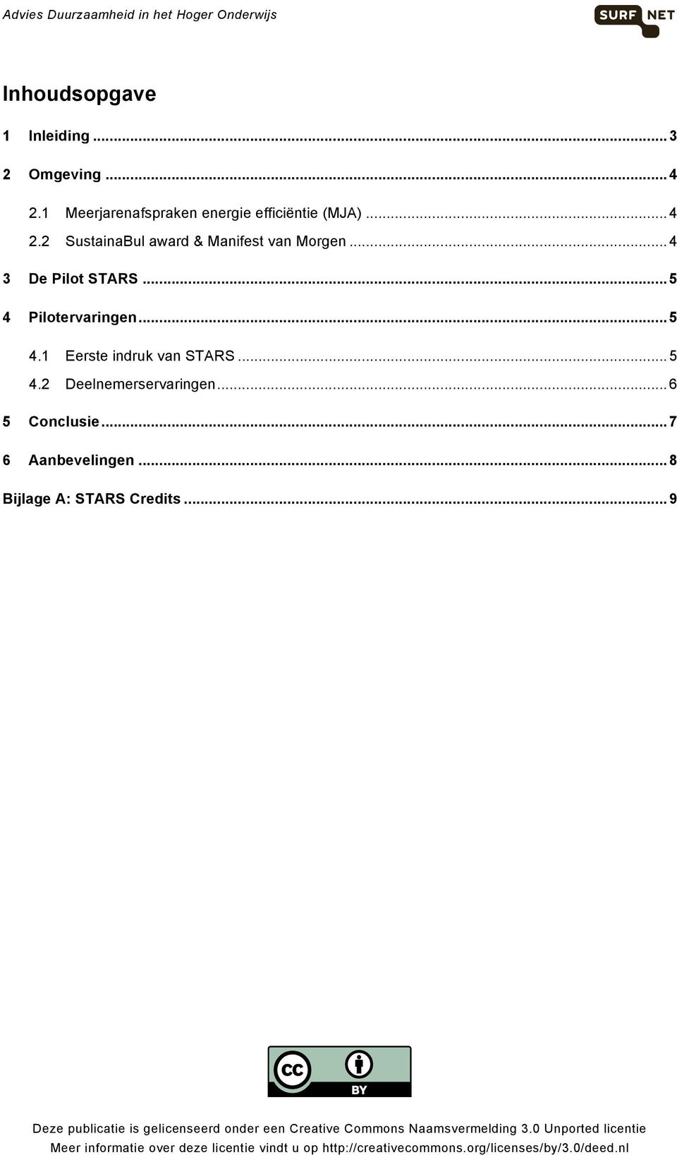 .. 7 6 Aanbevelingen... 8 Bijlage A: STARS Credits.