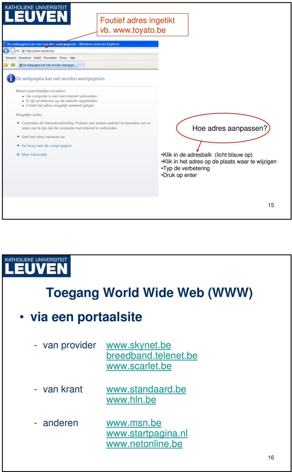 verbetering Druk op enter 15 Toegang World Wide Web (WWW) via een portaalsite - van provider www.