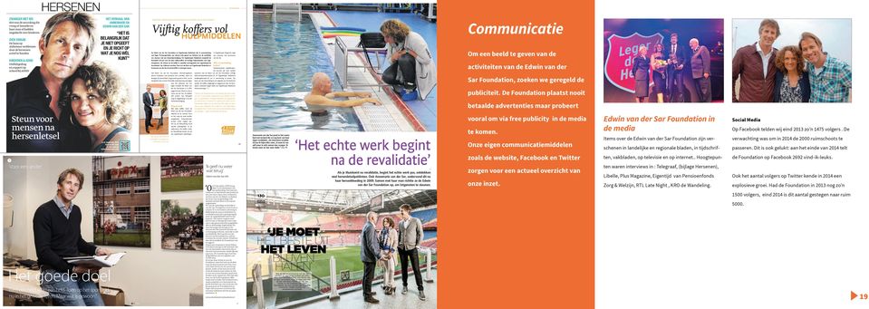 Foundation en ergotherapie nederland zijn in samenwerking In Ergotherapie Magazine volgt met Vegro Thuiszorgwinkels, een nieuwe actie gestart ten behoeve van de revalidatie een interview met