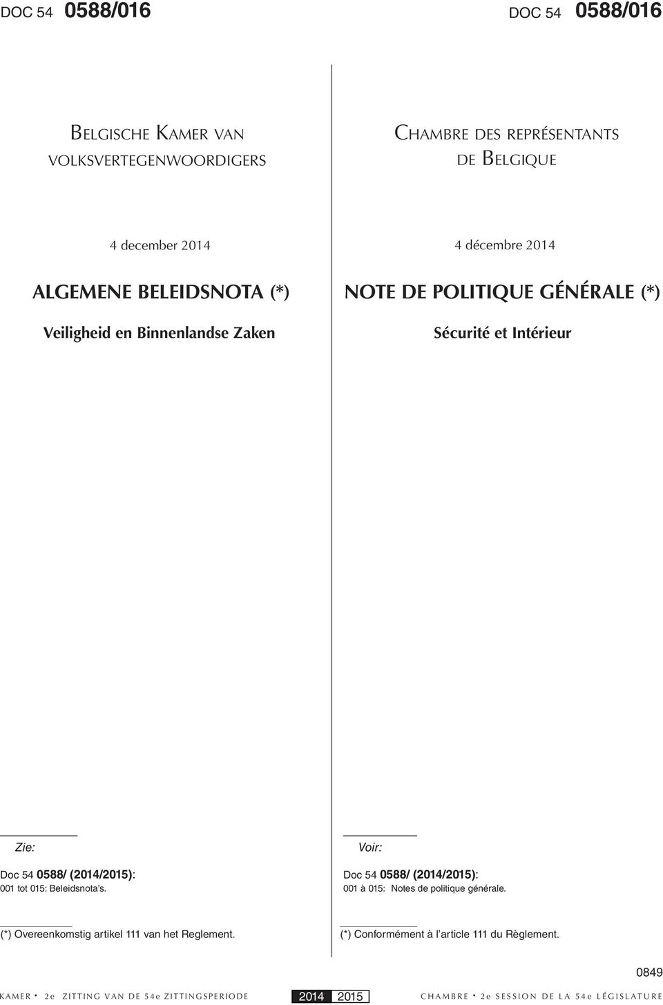 Sécurité et Intérieur Zie: Doc 54 0588/ (2014/2015): 001 tot 015: Beleidsnota s.