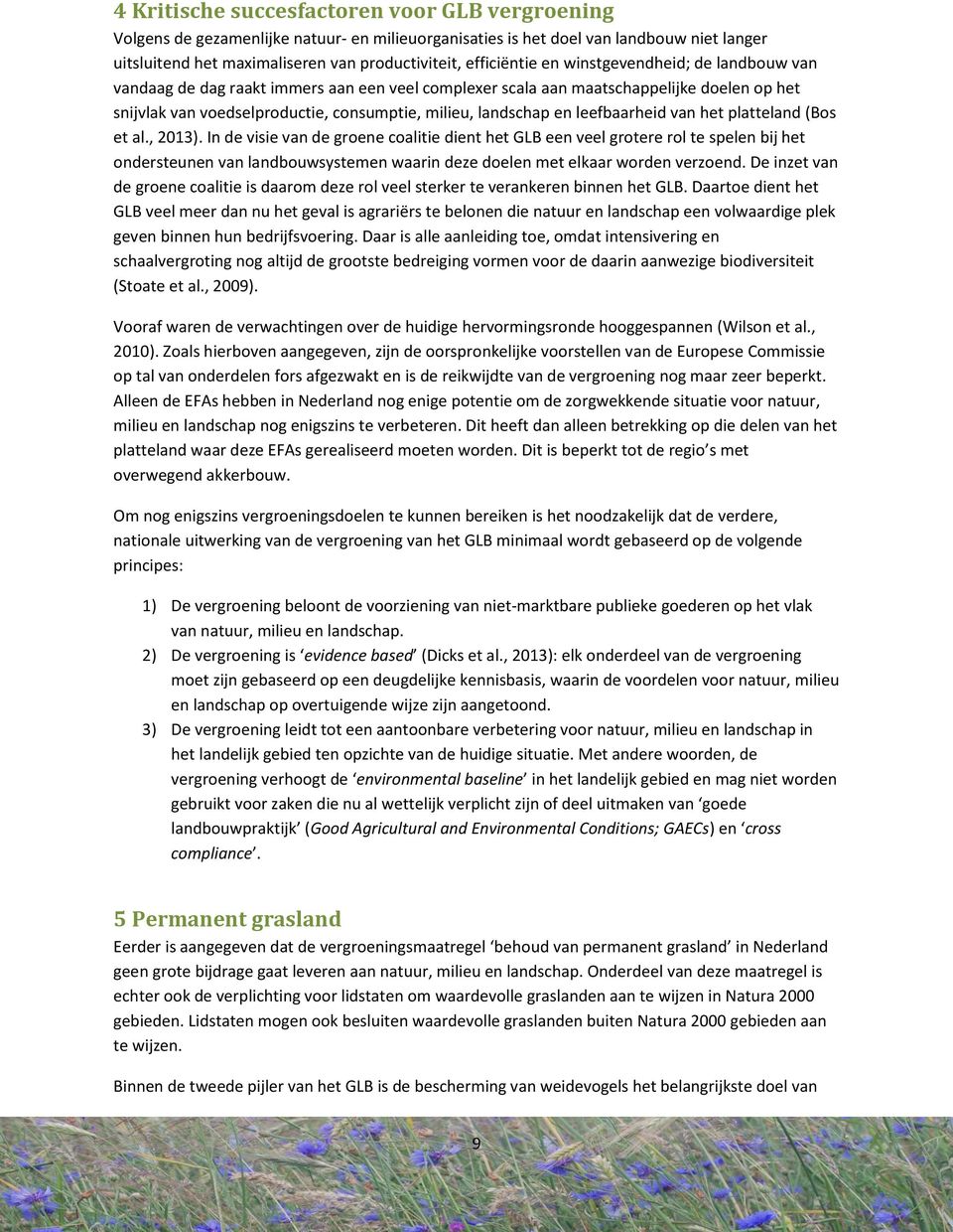 landschap en leefbaarheid van het platteland (Bos et al., 2013).