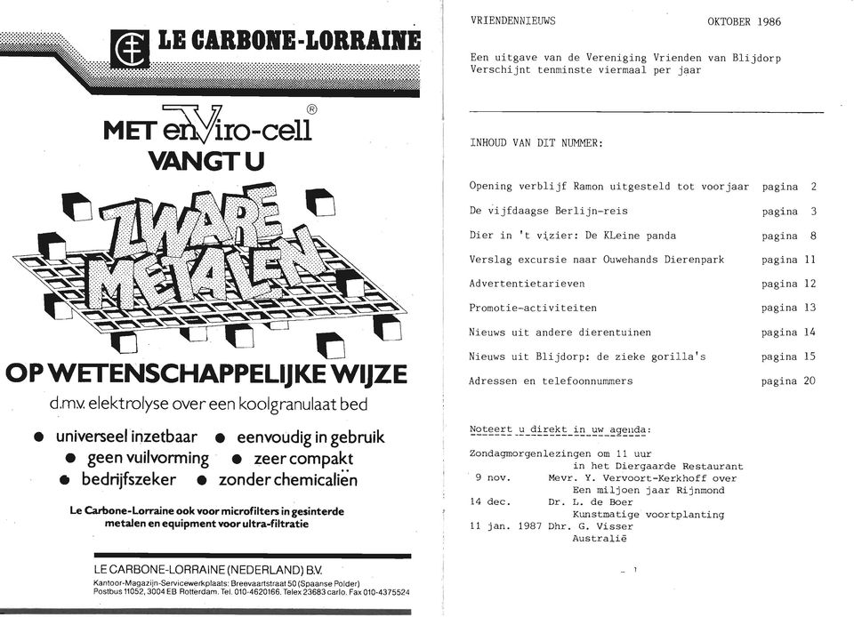 Dierenpark 11 Advertentietarieven 12 Promotie-activiteiten 13 Nieuws uit andere dierentuinen 14 Nieuws uit Blijdorp: de zieke gorilla's 15 Adressen en telefoonnummers 20 d.my.