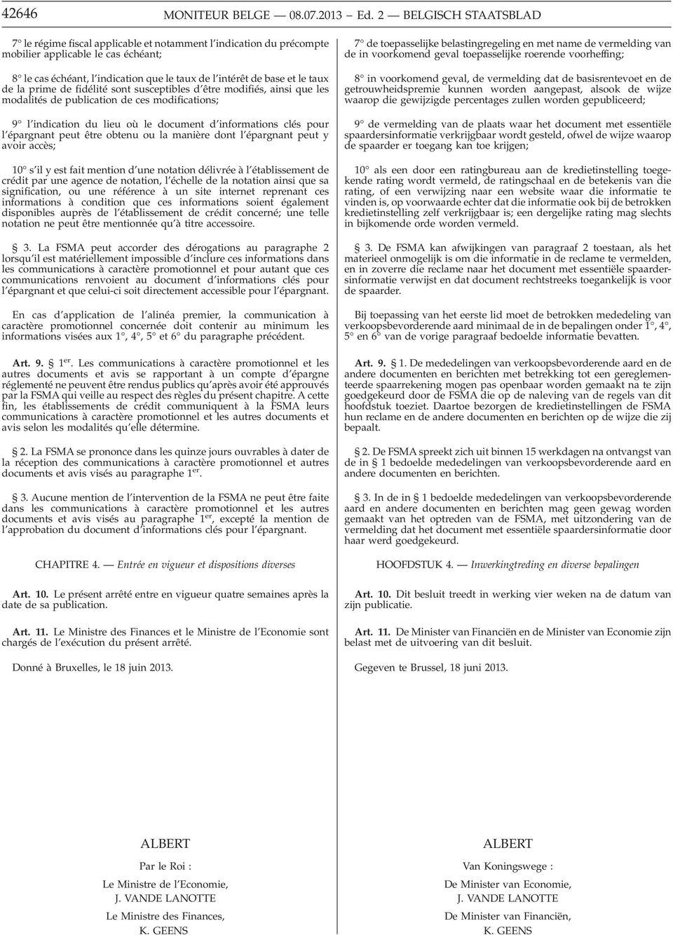 taux de la prime de fidélité sont susceptibles d être modifiés, ainsi que les modalités de publication de ces modifications; 9 l indication du lieu où le document d informations clés pour l épargnant