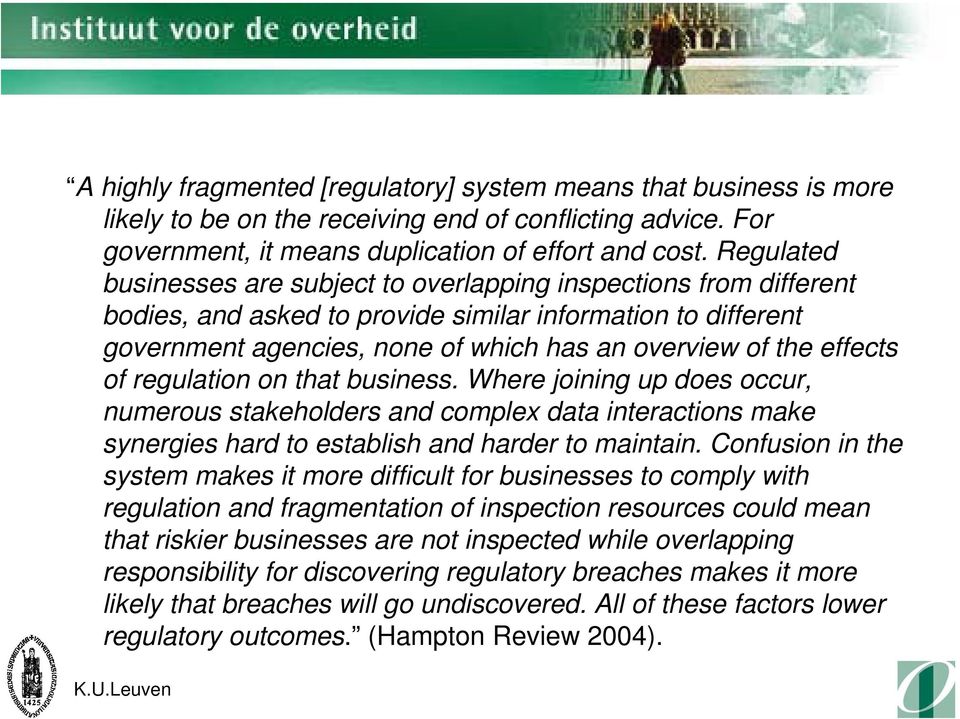 effects of regulation on that business. Where joining up does occur, numerous stakeholders and complex data interactions make synergies hard to establish and harder to maintain.