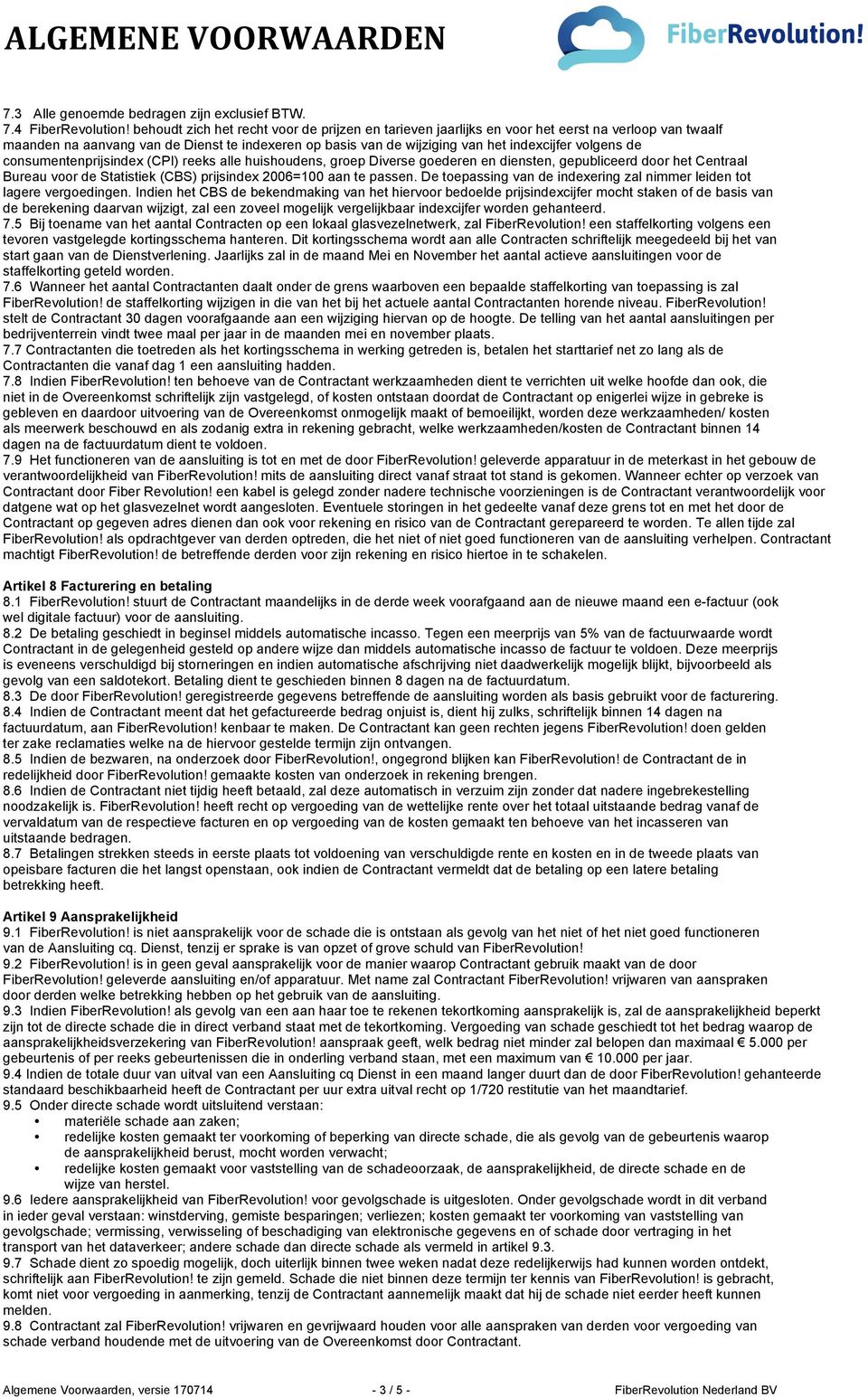 volgens de consumentenprijsindex (CPI) reeks alle huishoudens, groep Diverse goederen en diensten, gepubliceerd door het Centraal Bureau voor de Statistiek (CBS) prijsindex 2006=100 aan te passen.