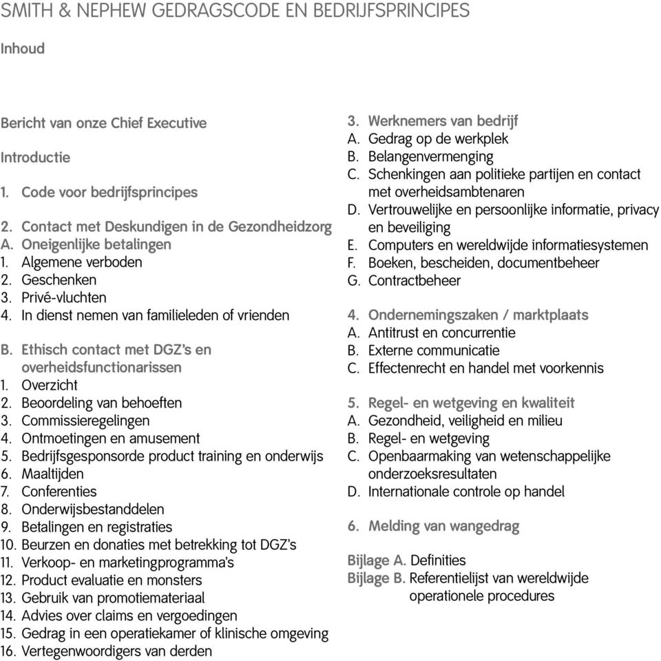 Beoordeling van behoeften 3. Commissieregelingen 4. Ontmoetingen en amusement 5. Bedrijfsgesponsorde product training en onderwijs 6. Maaltijden 7. Conferenties 8. Onderwijsbestanddelen 9.