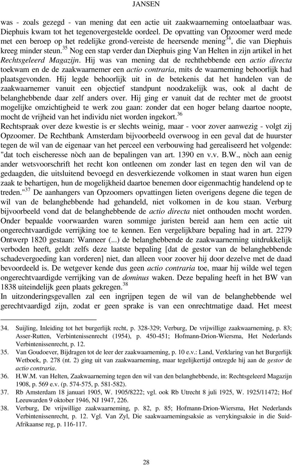 35 Nog een stap verder dan Diephuis ging Van Helten in zijn artikel in het Rechtsgeleerd Magazijn.