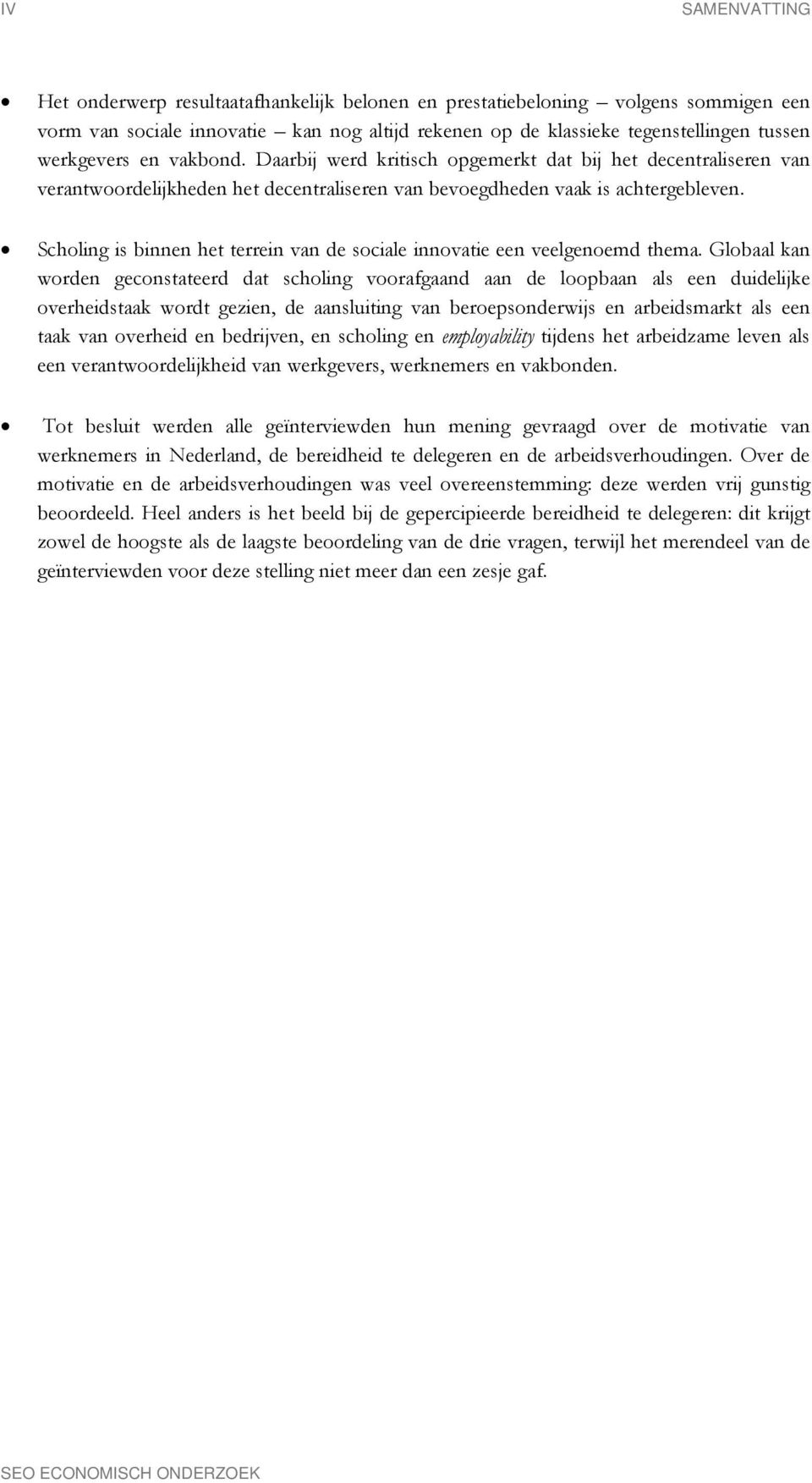 Scholing is binnen het terrein van de sociale innovatie een veelgenoemd thema.