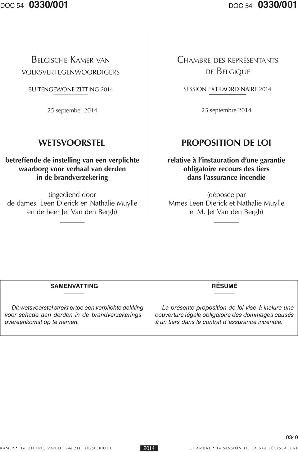 Bergh) PROPOSITION DE LOI relative à l instauration d une garantie obligatoire recours des tiers dans l assurance incendie (déposée par Mmes Leen Dierick et Nathalie Muylle et M.