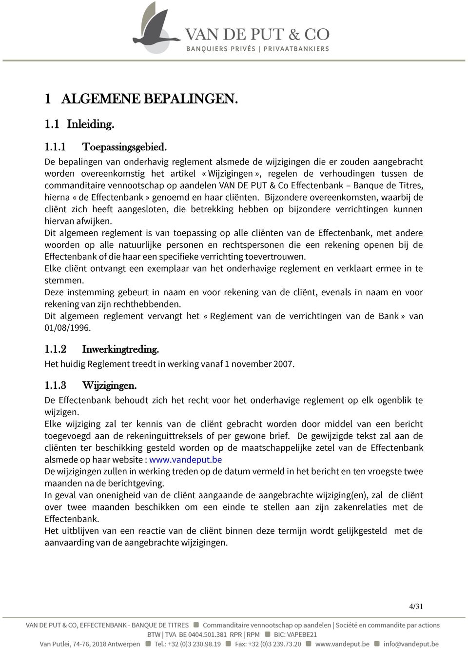 op aandelen VAN DE PUT & Co Effectenbank Banque de Titres, hierna «de Effectenbank» genoemd en haar cliënten.