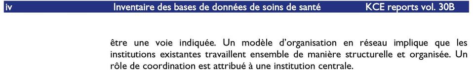 Un modèle dêorganisation en réseau implique que les institutions