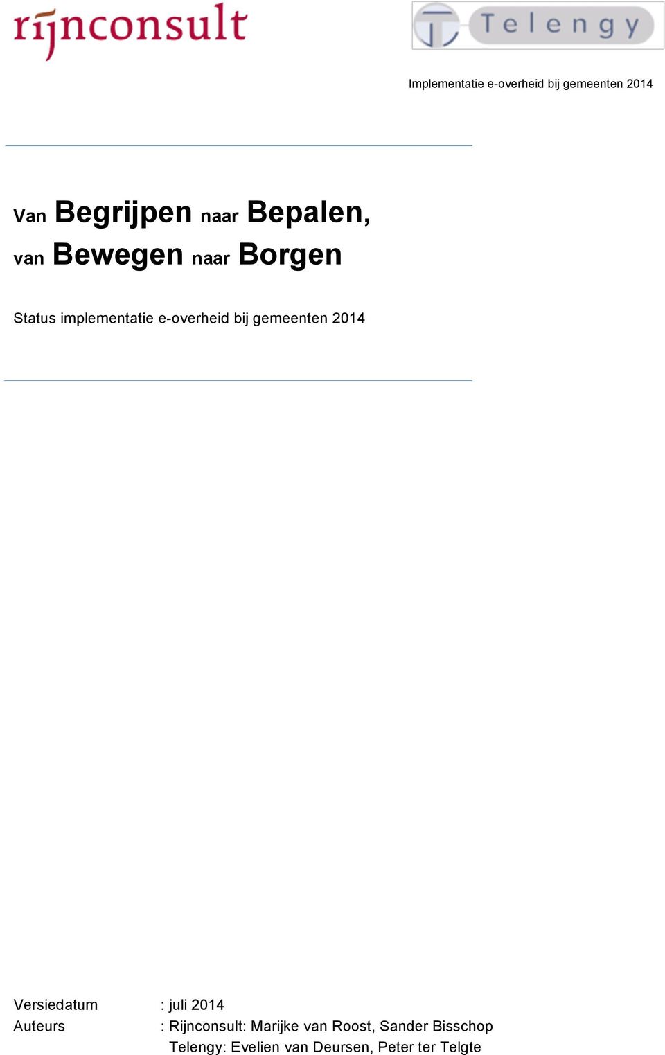 gemeenten 2014 Versiedatum : juli 2014 Auteurs : Rijnconsult: