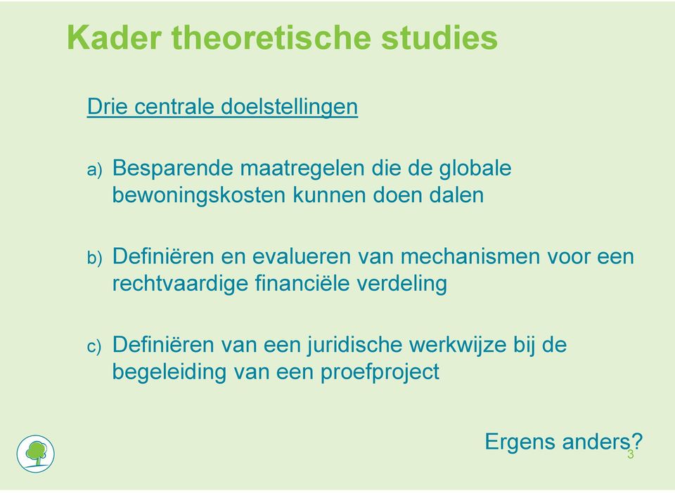 evalueren van mechanismen voor een rechtvaardige financiële verdeling c)