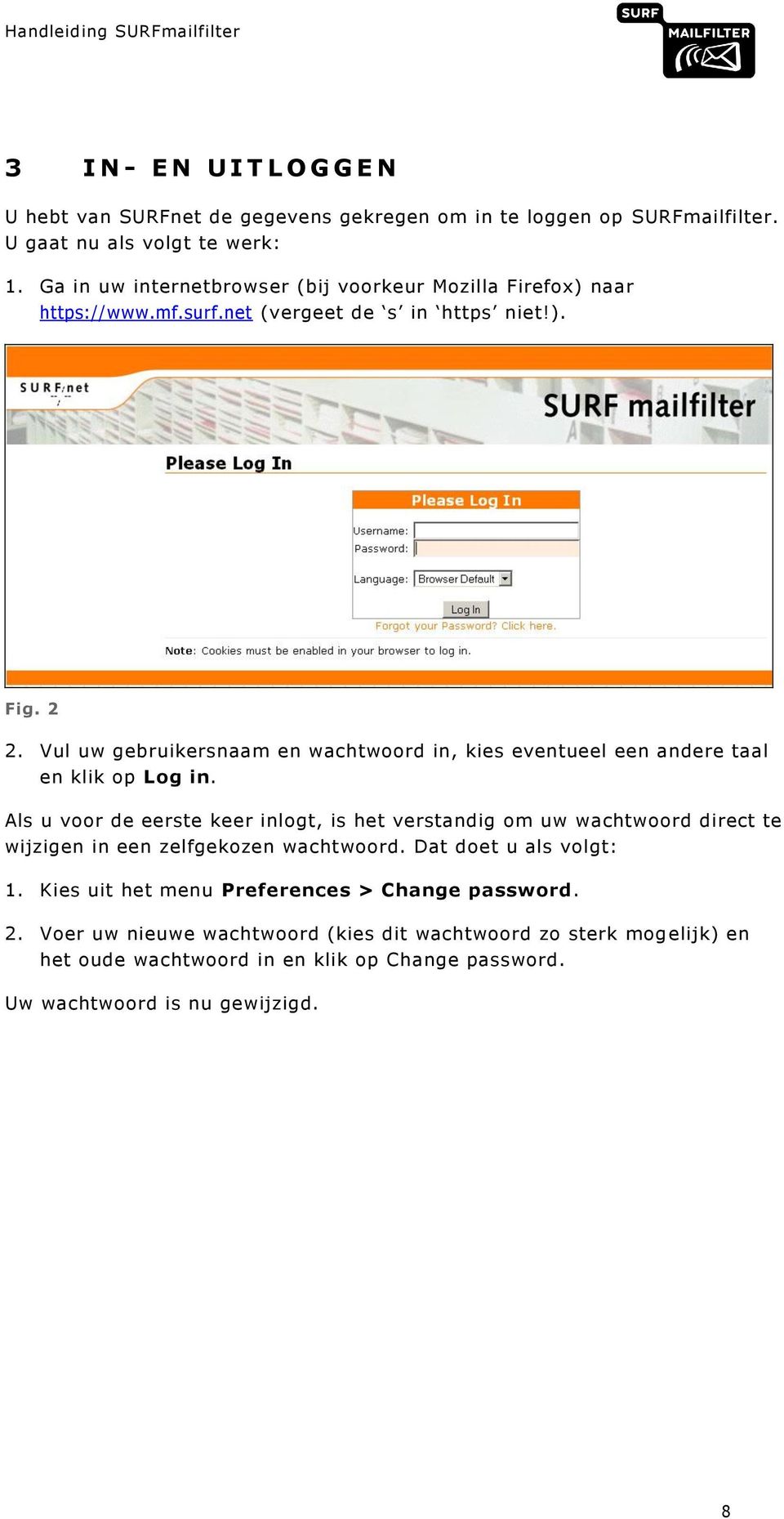 Vul uw gebruikersnaam en wachtwoord in, kies eventueel een andere taal en klik op Log in.