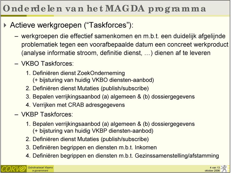 eve werkgroepen ( Taskforces ): werkgroepen die effecti