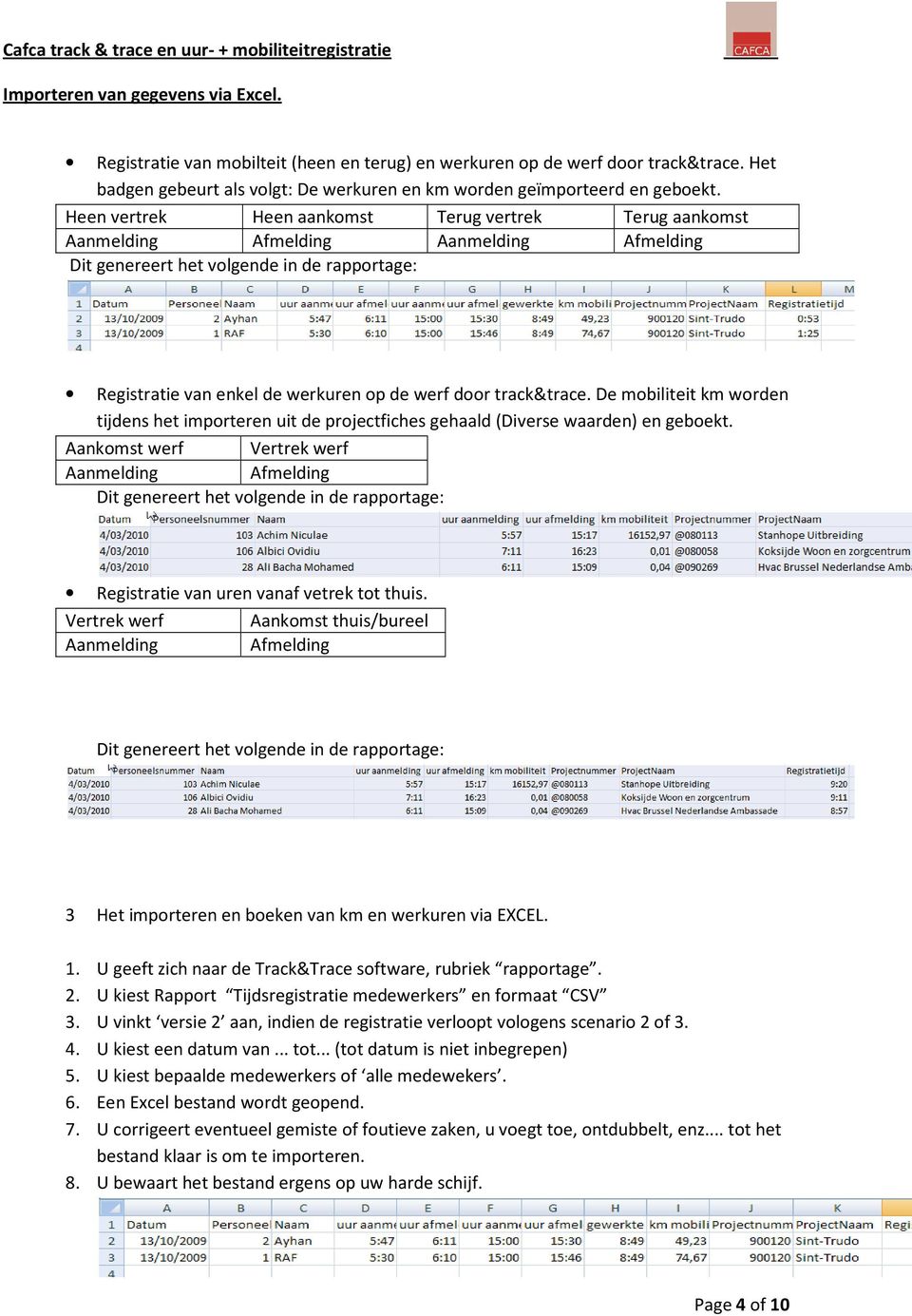 track&trace. De mobiliteit km worden tijdens het importeren uit de projectfiches gehaald (Diverse waarden) en geboekt.