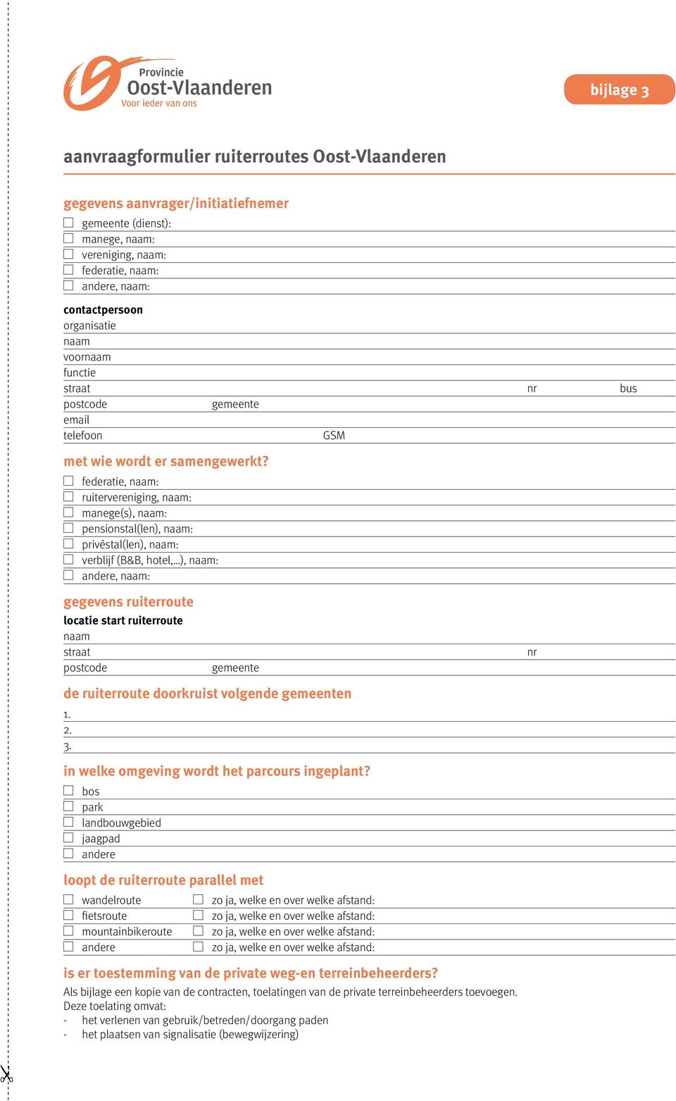 federatie, naam: ruitervereniging, naam: manege(s), naam: pensionstal(len), naam: privéstal(len), naam: verblijf (B&B, hotel, ), naam: andere, naam: gegevens ruiterroute locatie start ruiterroute