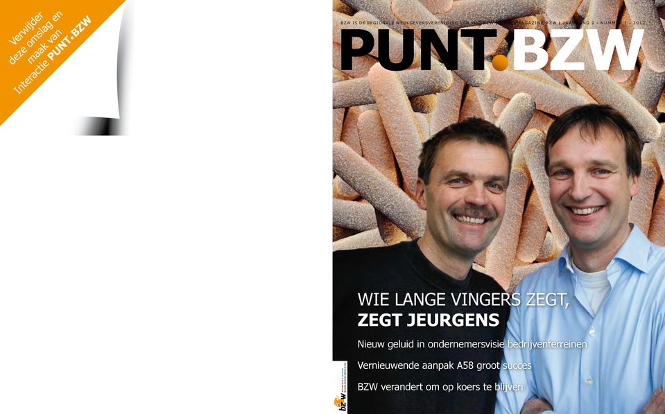 ledenmagazine BZW JAARgANg 9 - NuMMER 1-2012 WIE lange VINgERs ZEgT, Zegt jeurgens Nieuw