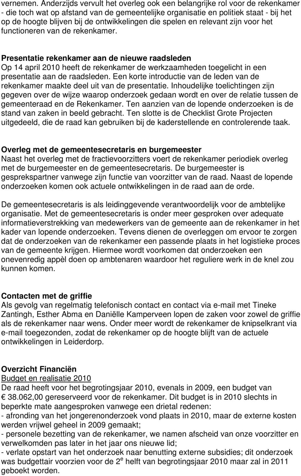 ontwikkelingen die spelen en relevant zijn voor het functioneren van de rekenkamer.