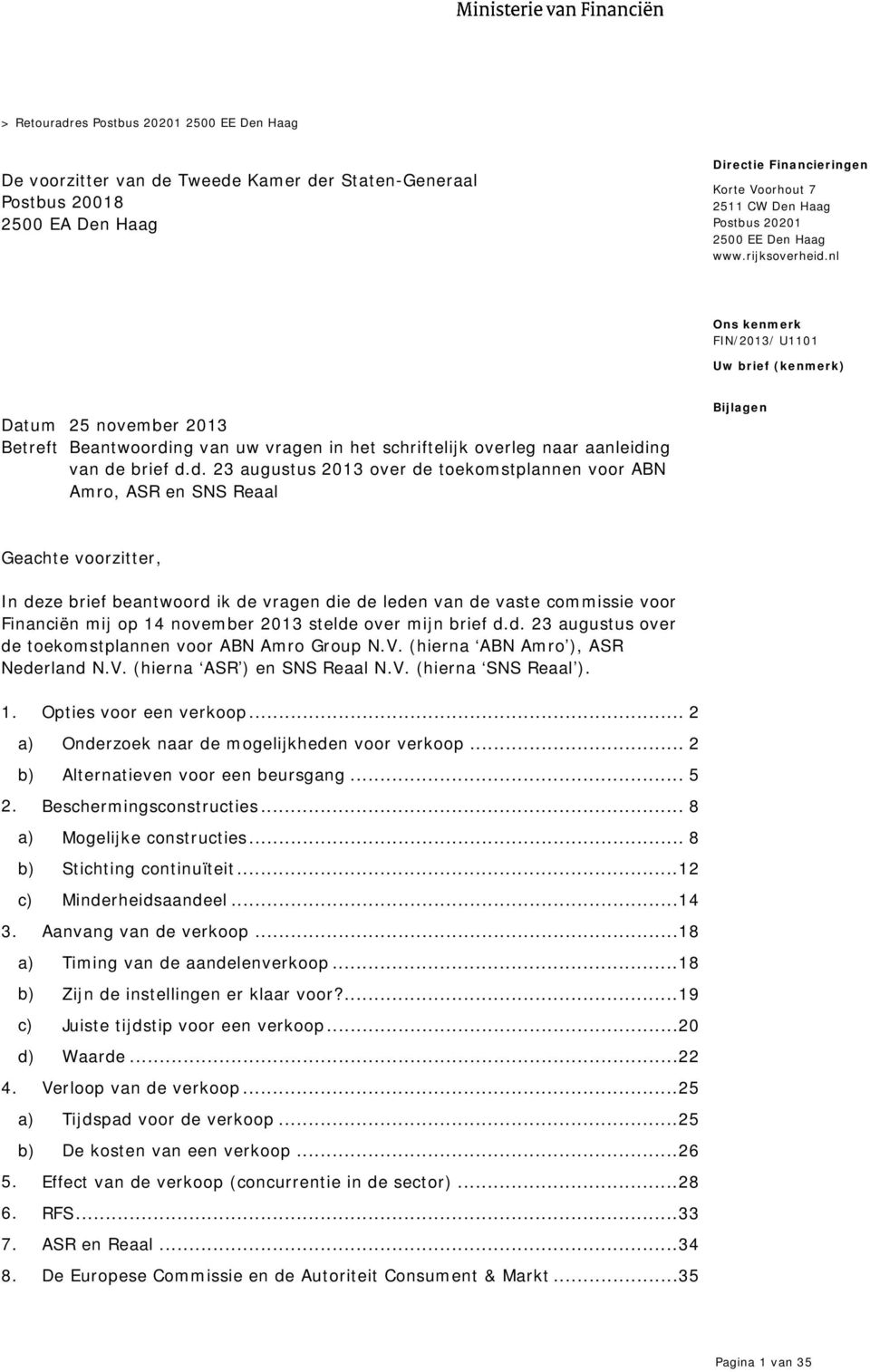 nl 1101 Uw brief (kenmerk) Datum 25 november 2013 Betreft Beantwoordi