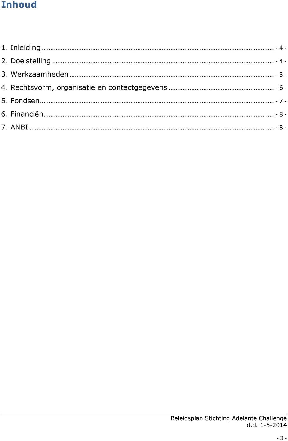 Rechtsvorm, organisatie en contactgegevens.