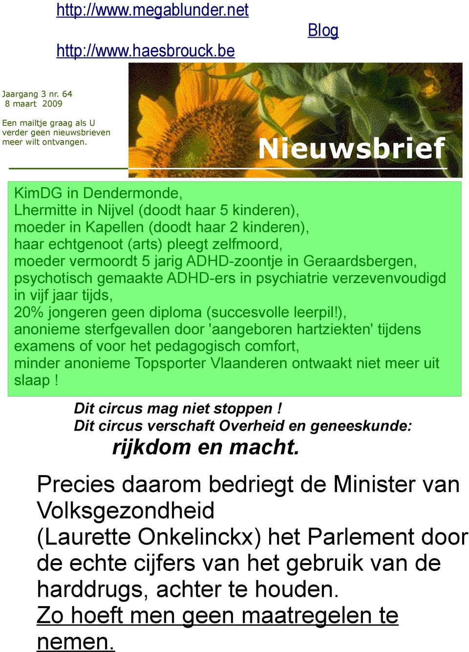 ADHD-zoontje in Geraardsbergen, psychotisch gemaakte ADHD-ers in psychiatrie verzevenvoudigd in vijf jaar tijds, 20% jongeren geen diploma (succesvolle leerpil!