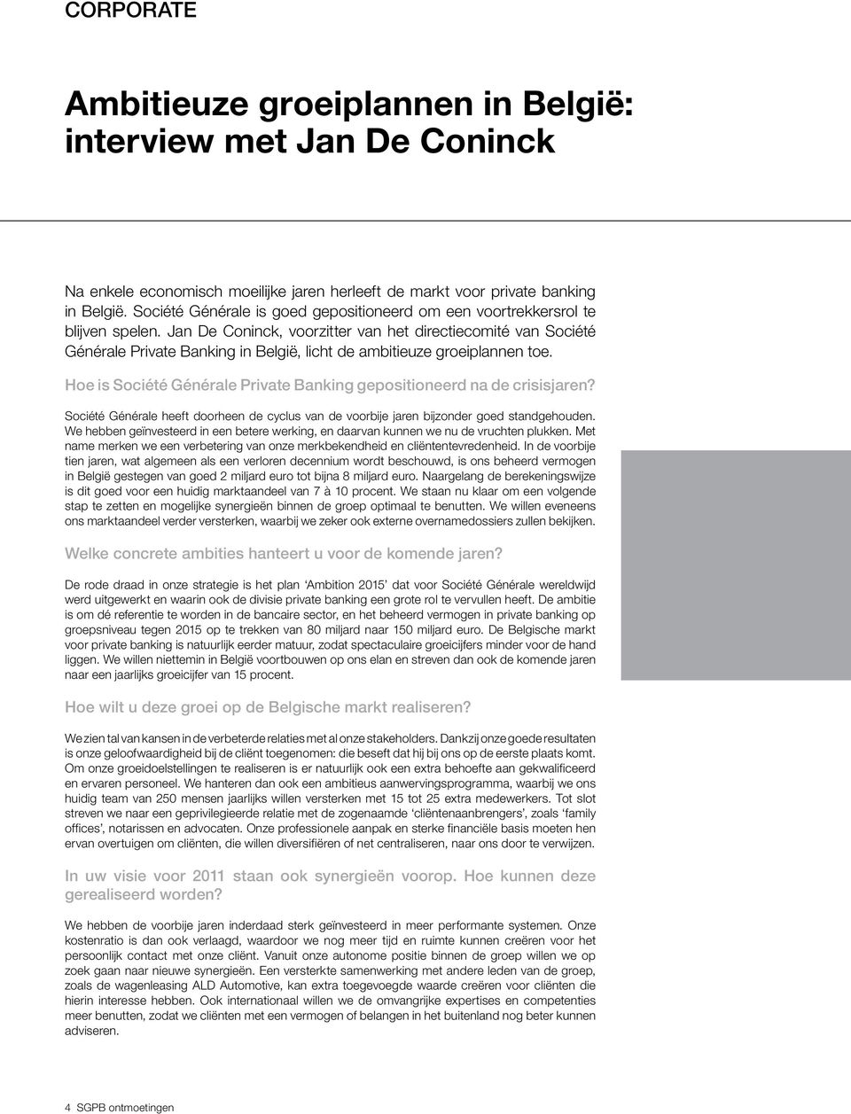 Jan De Coninck, voorzitter van het directiecomité van Société Générale Private Banking in België, licht de ambitieuze groeiplannen toe.