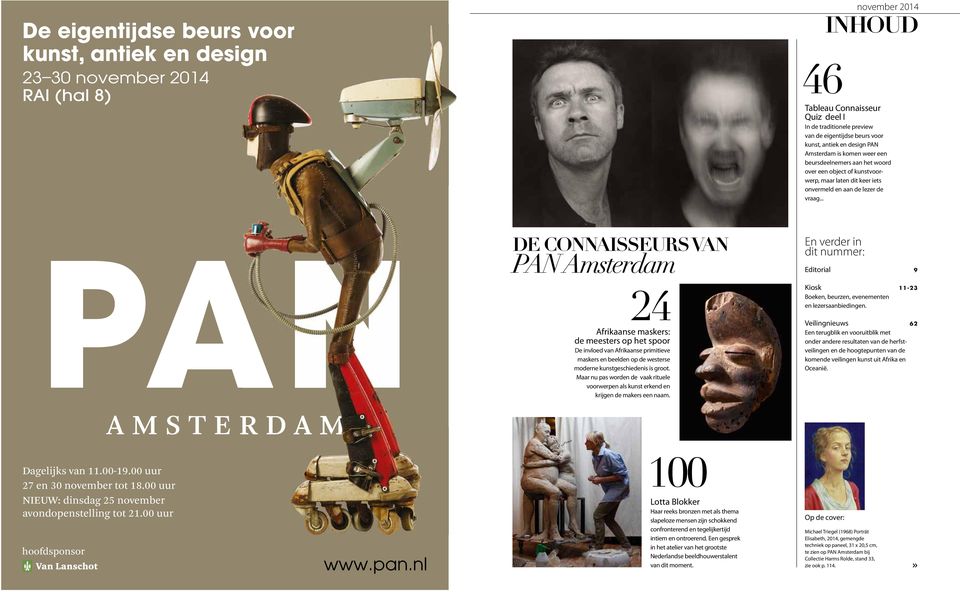 .. de connaisseurs van PAN Amsterdam 24 Afrikaanse maskers: de meesters op het spoor De invloed van Afrikaanse primitieve maskers en beelden op de westerse moderne kunstgeschiedenis is groot.