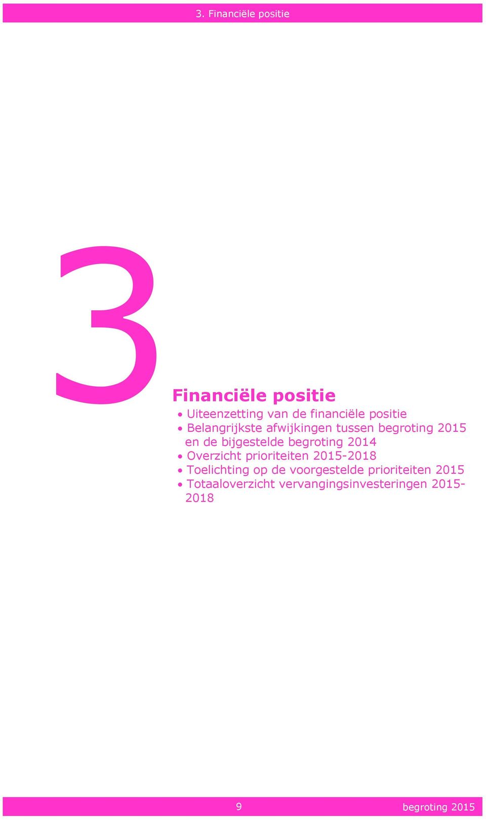 begroting 2014 Overzicht prioriteiten 2015-2018 Toelichting op de