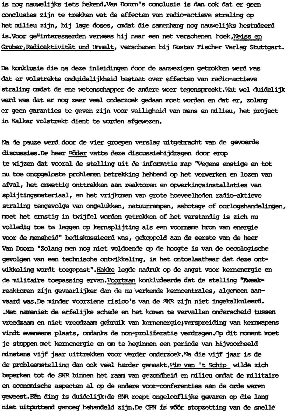 voor ge.ilint:el:esseroen venjees hij naar een net verschenen 1:'oek,l'1eiss en Gruber,Radioak.tivität und.{relt, verschenen bij Gustav Fischer Verlag Stuttgart.