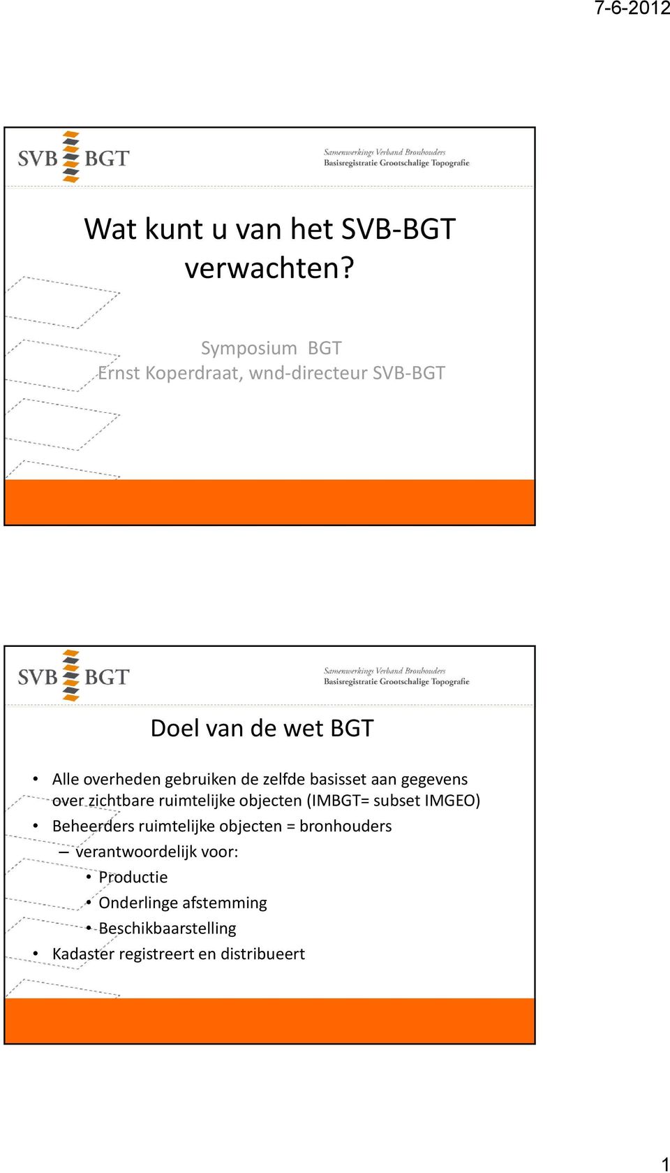 basisset aan gegevens lle overheden gebruiken de zelfde basisset aan gegevens over zichtbare ruimtelijke