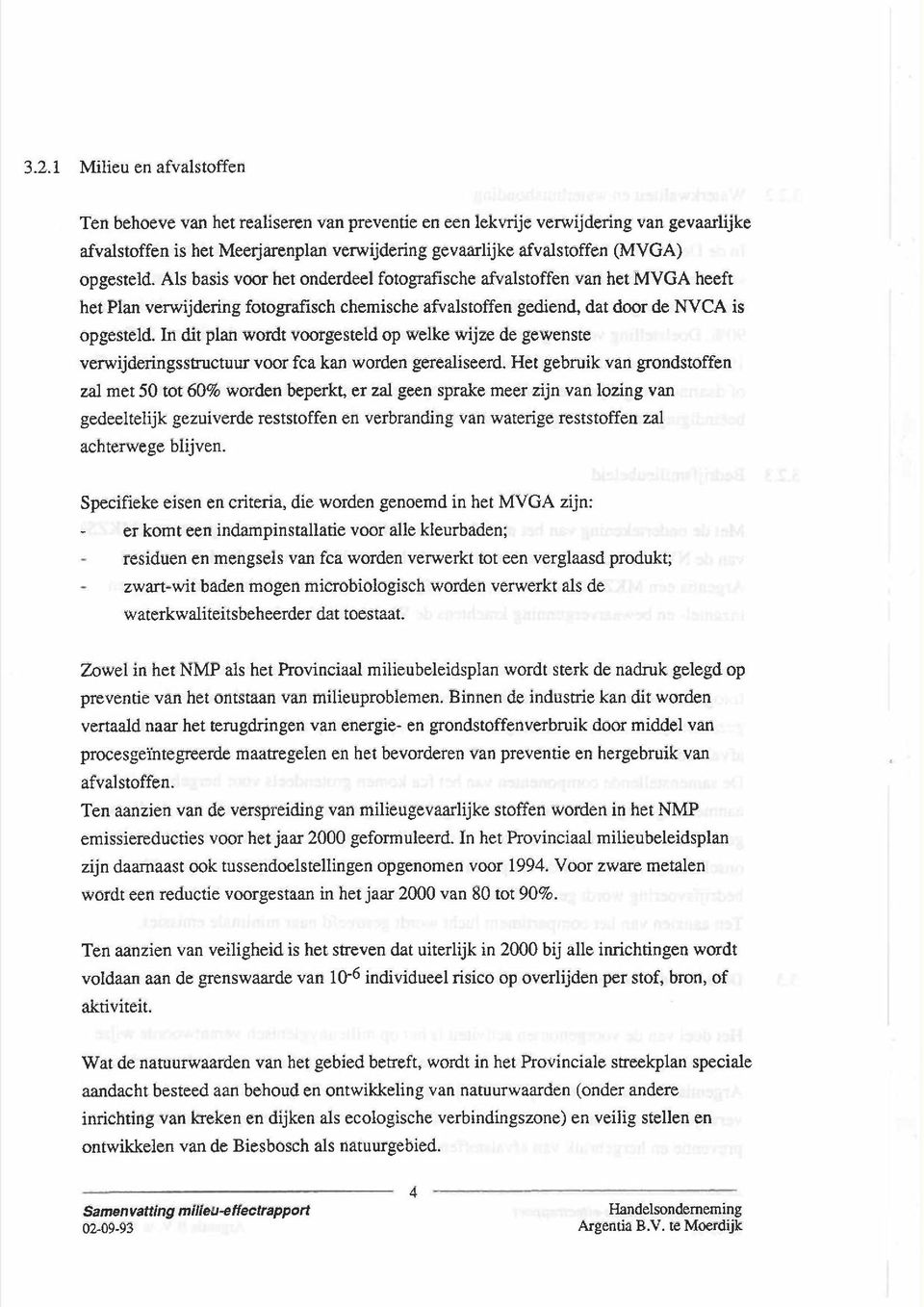 In dit plan wordt voorgesteld op welke wijze de gewenste verwijderingssirctuur voor fca kan worden gerealiseerd.