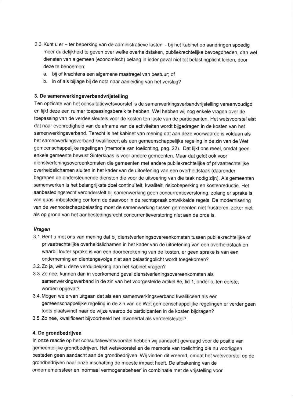 in of als bijlage bij de nota naar aanleiding van het verslag? 3.